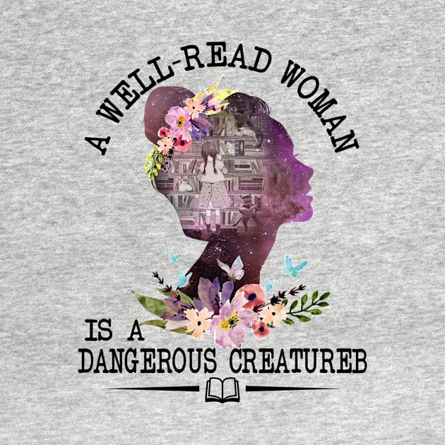 A Well-read Woman Is A Dangerous Creature Book Reading by Margaretsantana